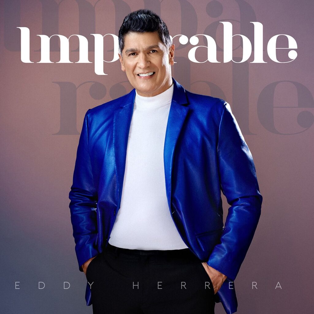 Eddy Herrera lanza “Imparable” el disco número 17 de su carrera, eldigital.com.do
