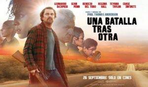 ‘Una batalla tras otra’, Mejor Película, dirección y guion, eldigital.com.do